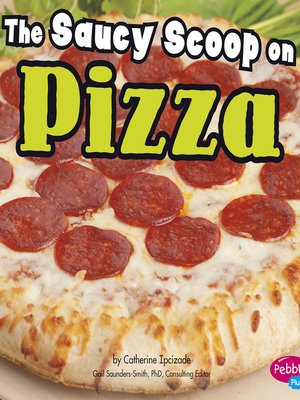 cover image of The Saucy Scoop on Pizza